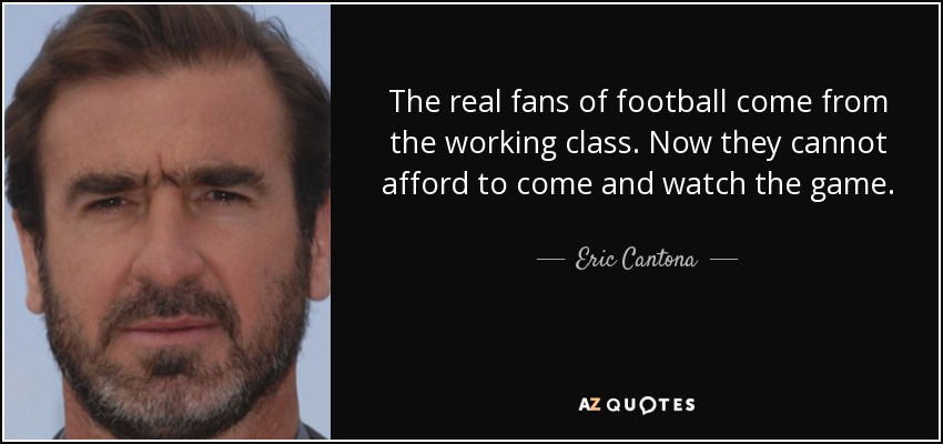 Quote Cantona tentang Working Class